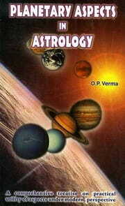 Planetary Aspects in Astrology by Prof. O.P. Verma [RP]