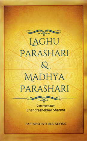 Laghu Parashari & Madhya Parashari, Commentary by Chandrasekhar Sharma [SA]