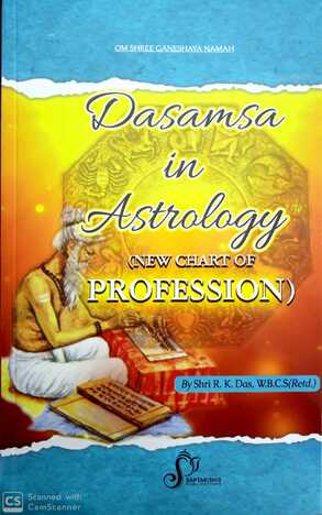 Dasamsa In Astrology 9 New Chat Of Proffession ) By Shri R.kDas W.B.C.S9Retd.)