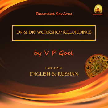 D9 & D10 Workshop Recordings in English & Russian by V P Goel [SA]