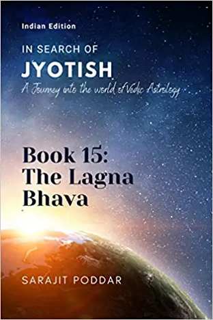 THE LAGNA BHAVA: A JOURNEY INTO WORLD OF VEDIC ASTROLOGY