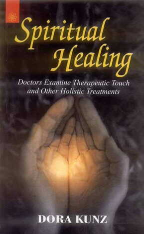 Spiritual Healing By Dora Kunz [MLBD]