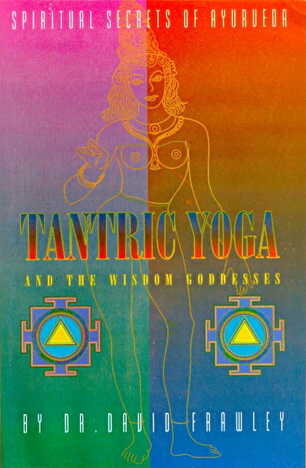 Tantric Yoga  and the Wisdom Goddesses - By David Frawley [MLBD]