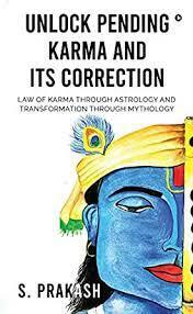 Unlock Pending Karma and Its Correction: Law of Karma through Astrology and Transformation through Mythology