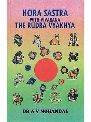 Hora Sastra With Vivarana The Rudra Vyakhya (Original Sanskrit Text and Notes in English With Vivarana the Rudra Commentary)