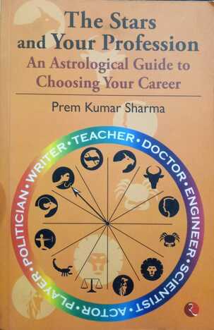 The Stars and Your Profession by P K Sharma [RuP]