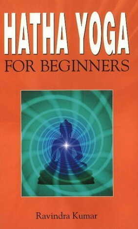 Hatha Yoga For Beginners By Ravindra kumar (STP)