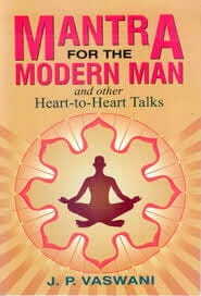 Mantra For The Modern Man And Other Heart-To-Heart-Talks