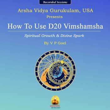 Webinar  - How To Use D20 Vimshamsha for Spiritual Growth & Divine Spark By V P Goel [SA]