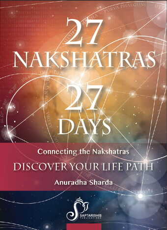 27 Nakshatras 27 Days Connecting The Nakshatras by Anuradha Sharda[SA]