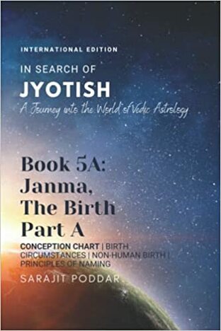 Janma, the Birth - Part A A Journey into the World of Vedic Astrology