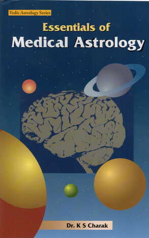 Essentials of Medical Astrology   by K S Charak [UP]