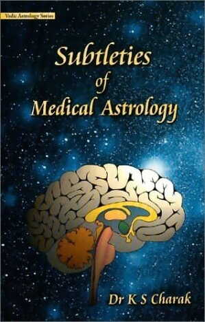 Subtleties of Medical Astrology By Dr K S Charak [UP]