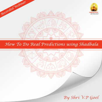 [RECORDING]  How To Do Real Predictions using Shadbala (Webinar recordings) by Shri V.P Goel [SA]