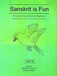 Sanskrit is Fun, Part 3: A Sanskrit Coursebook For Beginners [MLBD]