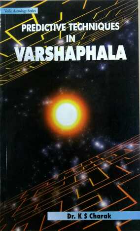 Predictive Techniques in Varshaphala by Dr K S Charak [UP]