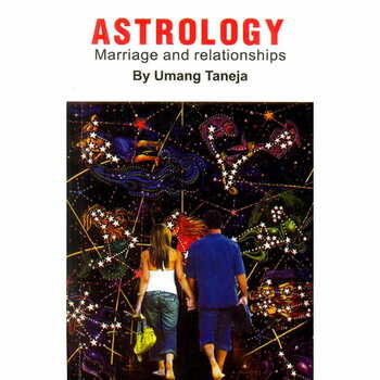 Astrology: Marriage and Relationships By Umang Taneja [UTP]