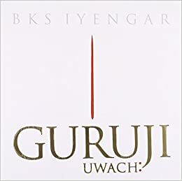 Guruji Uwach By B S K Iyengar