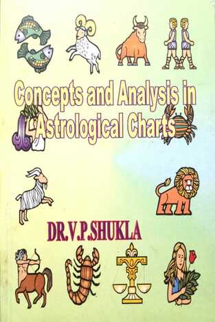 CONCEPT AND ANALYSIS IN ASTROLOGICAL CHARTS BY DR.V.P. SHUKLA [CBH]