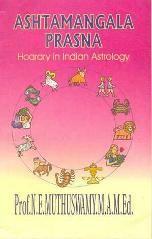 Ashtamangalaprasna - Horary In Indian Astrology by Prof. N.E. Muthuswamy [CBH]