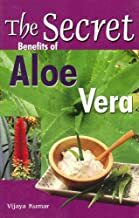 The Secret Benefits of Aloe Vera