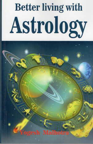 Better Living With Astrology by Yogesh Malhotra [MiscP]