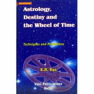 Astrology, Destiny & the Wheel of Time by K.N. Rao [VP]