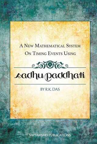 Sadhu Paddhati  - A New Mathematical System On timing Events by R.K. Das [SA]