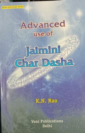 ADVANCED USE OF JAIMINI CHAR DASHA [VP]