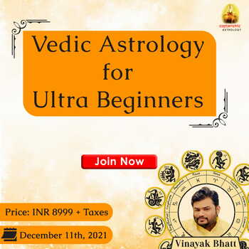 Vedic Astrology For Ultra Beginners (December Batch 2021)