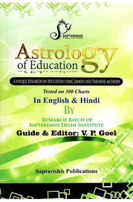 Astrology Of Education By  Researchers of Saptarishis Delhi Chapter, Guided by Shri. V.P.Goel [SA]