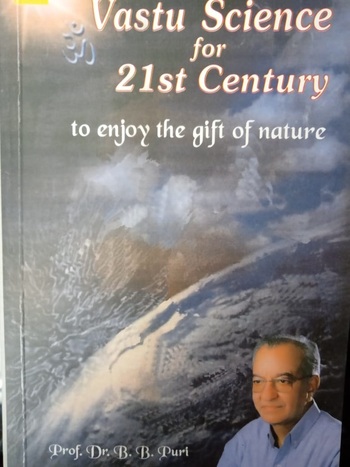 Vastu Science for 21st Century (Prof. DR.B.B. PURI)