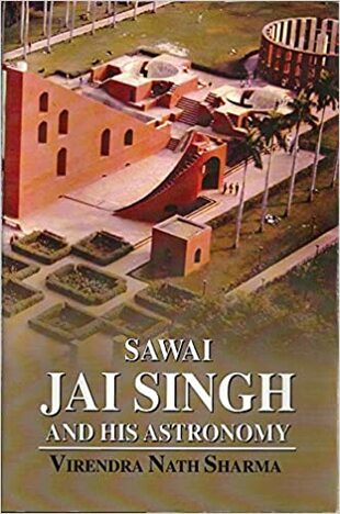 Sawai Jai Singh and His Astronomy