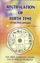 Rectification Of Birth Time - An Analytical Approach [New Edition] By Prof P.S.Sastri [RP]