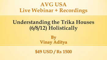 Webinar Recordings - Understanding The Trika (6th, 8th and 12th) Houses Holistically by Vinay Aditya [SA]