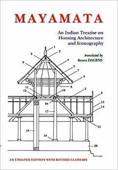 Mayamata: An Indian Treatise on Housing Architecture and Iconography (An Updated Edition with revised Glossary)