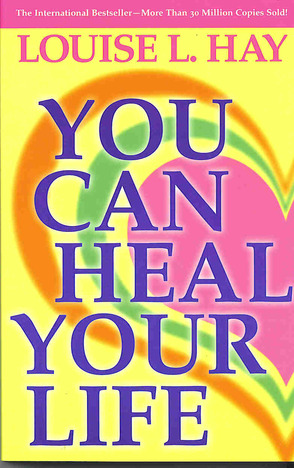 You Can Heal Your Life By Louise Hay [MiscP]