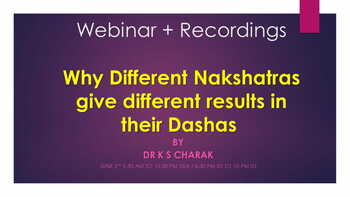 Recordings - Why different nakshatras give different results in their dashas by Dr K S Charak Webinar [SA]