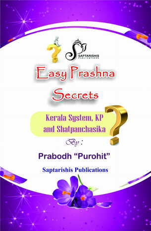 Easy Prashna Secrets - Kerala System, KP and Shatpanchasika by Prabodh Purohit [SA]