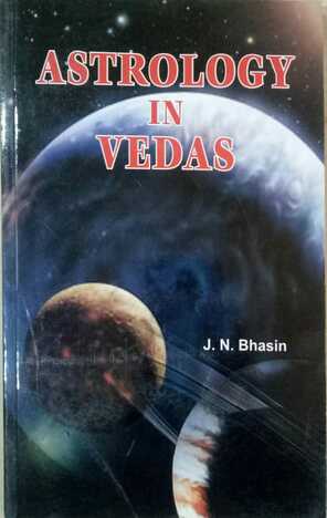 Astrology in Vedas by J . N . Bhasin [RP]