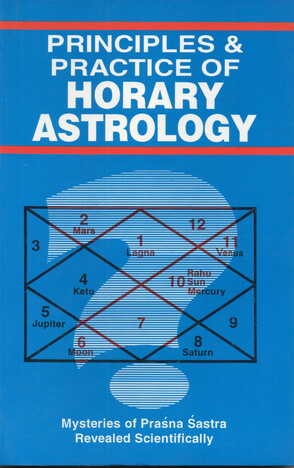 Principles & Practices Of Horary Astrology by D P Saxena [RP]