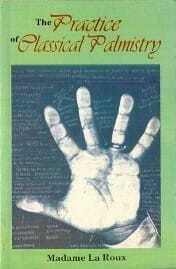 The Practice Of Classical Palmistry by Madame La Roux [MiscP]