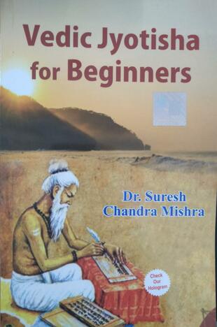 Vedic Jyotisha For Beginners By Dr . Suresh Chandra Mishra [MiscP]