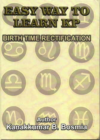 Easy Way To Learn KP Birth Time Rectification By Kanakkumar B Bosmia Kanakkumar B Bosmia