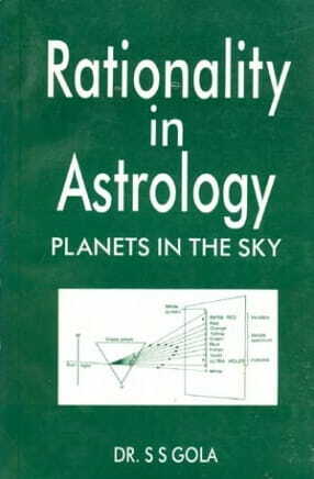 Rationality In Astrology by Dr. S S Gola [MiscP]