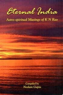 Eternal India - Astro Spiritual Musings Of K N Rao by Nelam Gupta [VP]