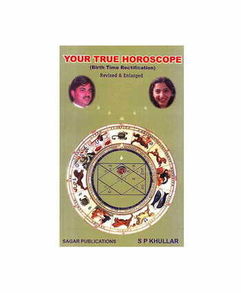 Your True Horoscope :Birth Time Rectification By S.P . Khullar sagar publications astrology books